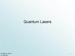 Quantum Lasers M Momeni 1 Overview 1 Quantum