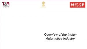 Overview of the Indian Automotive Industry Indian Automotive