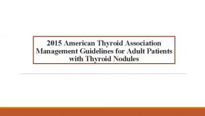 2015 American Thyroid Association Management Guidelines for Adult