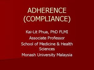 ADHERENCE COMPLIANCE KaiLit Phua Ph D FLMI Associate