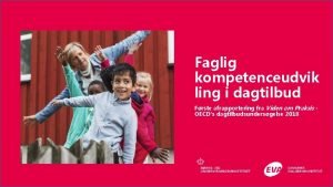 Faglig kompetenceudvik ling i dagtilbud Frste afrapportering fra