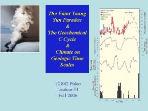 The Faint Young Sun Paradox The Geochemical C