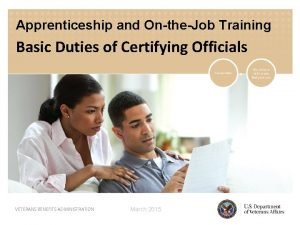 Apprenticeship and OntheJob Training Basic Duties of Certifying