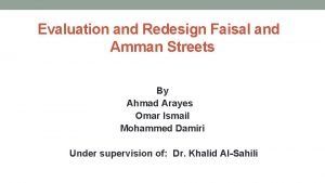 Evaluation and Redesign Faisal and Amman Streets By