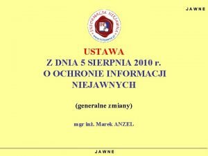 JAWNE USTAWA Z DNIA 5 SIERPNIA 2010 r