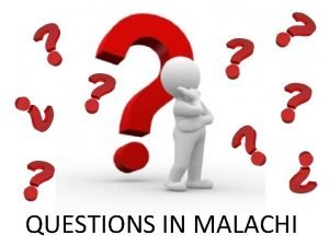 QUESTIONS IN MALACHI Denying God His rightful tithes