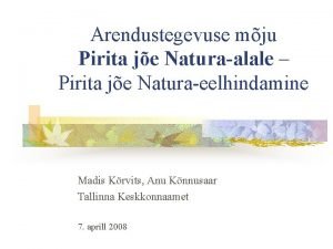 Arendustegevuse mju Pirita je Naturaalale Pirita je Naturaeelhindamine