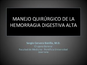 MANEJO QUIRRGICO DE LA HEMORRAGIA DIGESTIVA ALTA Sergio