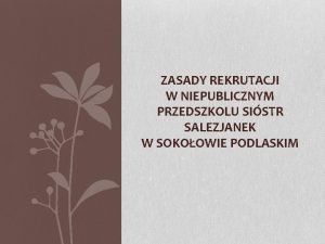 ZASADY REKRUTACJI W NIEPUBLICZNYM PRZEDSZKOLU SISTR SALEZJANEK W