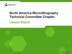 North America Microlithography Technical Committee Chapter Liaison Report