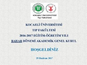 KOCAEL NVERSTES TIP FAKLTES 2016 2017 ETMRETM YILI