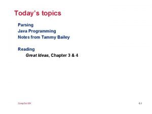 Todays topics Parsing Java Programming Notes from Tammy