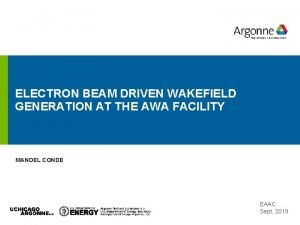 ELECTRON BEAM DRIVEN WAKEFIELD GENERATION AT THE AWA