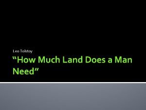 Leo Tolstoy How Much Land Does a Man