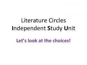 Literature Circles Independent Study Unit Lets look at