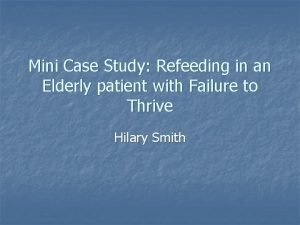 Mini Case Study Refeeding in an Elderly patient