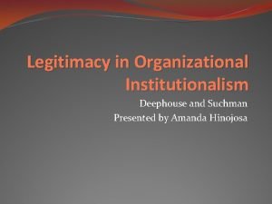 Legitimacy in organizational institutionalism