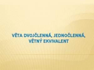 VTA DVOJLENN JEDNOLENN VTN EKVIVALENT VTA JEDNOLENN DVOJLENN