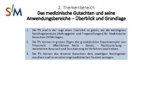 2 Themenbereich Das medizinische Gutachten und seine Anwendungsbereiche