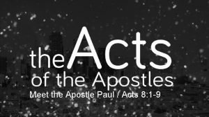 Meet the Apostle Paul Acts 8 1 9