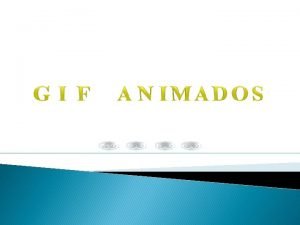 Graphics Interchange Format GIF Compuserve GIF es un