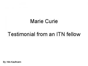 Marie Curie Testimonial from an ITN fellow By