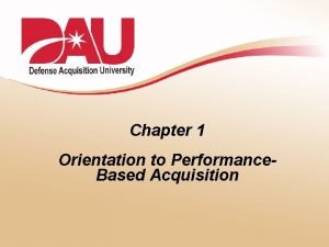 Performance based acquisition