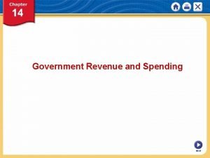 Government Revenue and Spending NEXT Chapter 14 Government