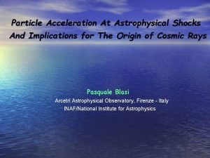 Particle Acceleration At Astrophysical Shocks And Implications for