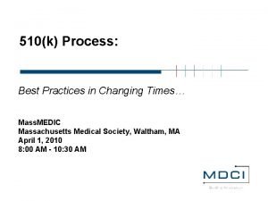 510k Process Best Practices in Changing Times Mass