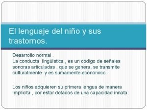 El lenguaje del nio y sus trastornos Desarrollo