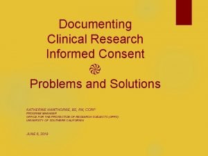 Documenting Clinical Research Informed Consent Problems and Solutions