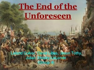 The End of the Unforeseen Leland Culver David