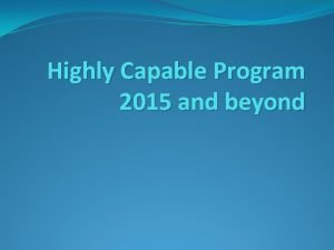Highly Capable Program 2015 and beyond Protocol for