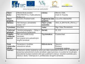 Nzev koly Nzev projektu ablona Stedn kola sociln