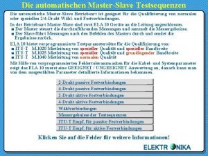 Die automatischen MasterSlave Testsequenzen Die automatische MasterSlave Betriebsart