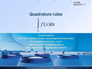 Quadrature rules Tommaso Marcato ETH Zurich Institut fr