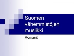 Suomen vhemmistjen musiikki Romanit Romanit Suomessa n 10