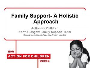 Family Support A Holistic Approach Action for Children