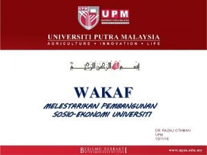 WAKAF MELESTARIKAN PEMBANGUNAN SOSIOEKONOMI UNIVERSITI DR RAZALI OTHMAN