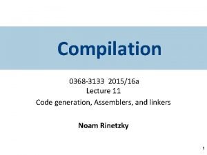 Compilation 0368 3133 201516 a Lecture 11 Code