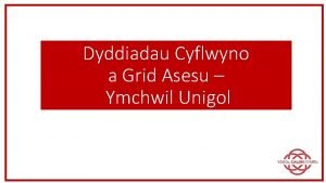 Dyddiadau Cyflwyno a Grid Asesu Ymchwil Unigol Dyddiadau