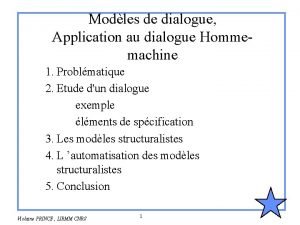 Modles de dialogue Application au dialogue Hommemachine 1