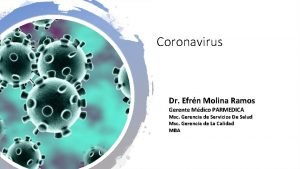 Coronavirus Dr Efrn Molina Ramos Gerente Mdico PARMEDICA