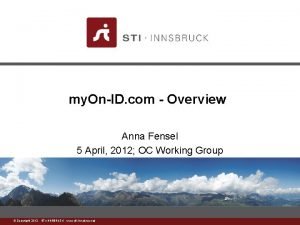 my OnID com Overview Anna Fensel 5 April