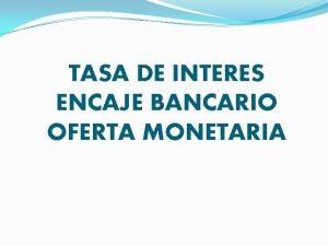 Encaje bancario ejemplo