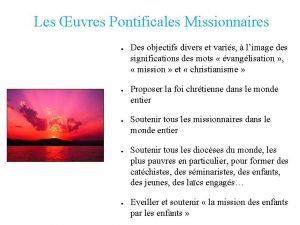 Les uvres Pontificales Missionnaires Des objectifs divers et