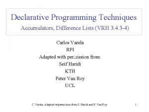 Declarative Programming Techniques Accumulators Difference Lists VRH 3