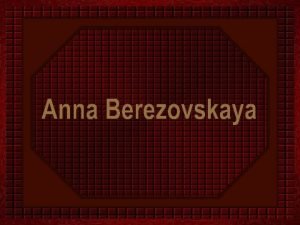 Anna Berezovskaya contempornea russa uma extraordinria artista Anna