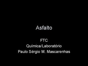 Asfalto FTC QumicaLaboratrio Paulo Srgio M Mascarenhas Asfalto